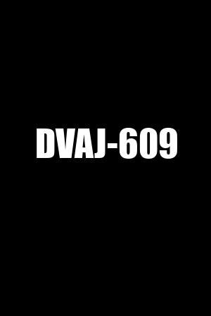 dvaj 609|DVAJ